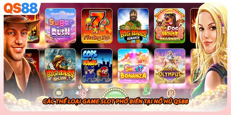 Các thể loại game slot phổ biến tại nổ hũ QS88