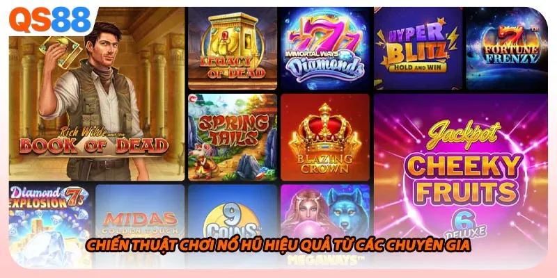 Chiến thuật chơi nổ hũ hiệu quả từ các chuyên gia